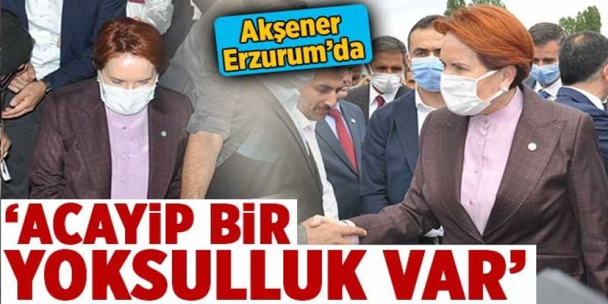 Akşener, Erzurum'da dert dinledi