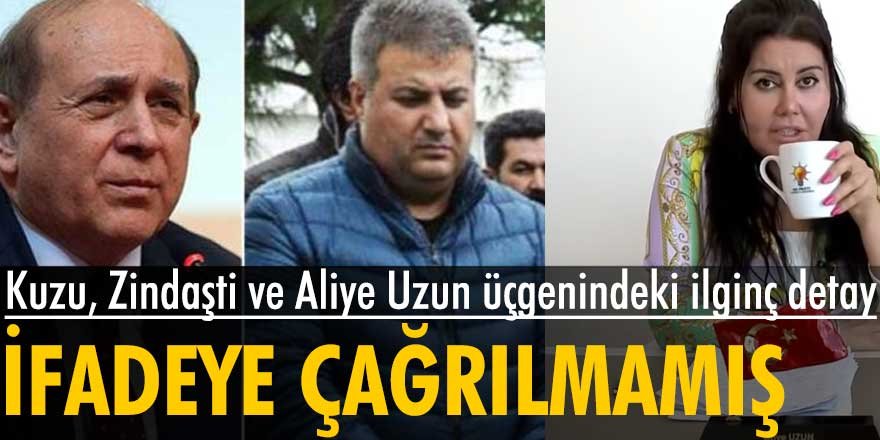 Burhan Kuzu ile Naci Zindaşti’yi tanıştıran Aliye Uzun ifadeye çağrılmamış