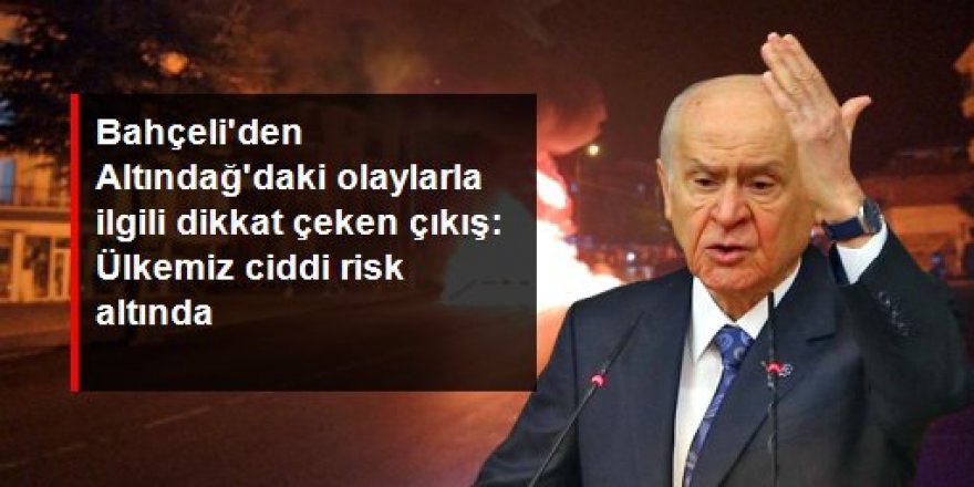 Bahçeli'den Altındağ'daki olayla ilgili açıklama