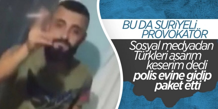 Sosyal medya üzerinden provokasyon yapan Suriyeli gözaltında