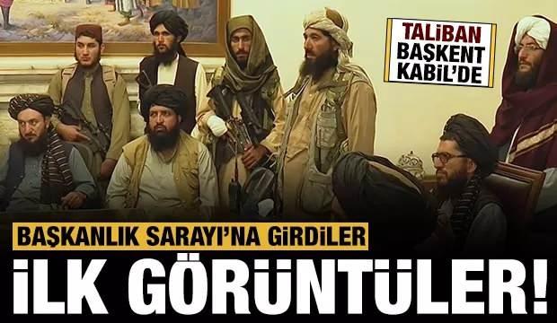 Taliban Kabil'de Cumhurbaşkanlığı Sarayı'na girdi