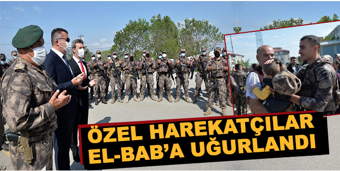 Özel Harekatçılar El-Bab’a uğurlandı