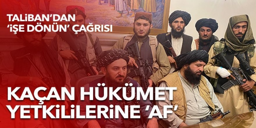 Taliban hükümet yetkilileri için 'genel af' ilan etti