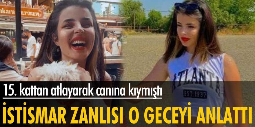 Eda Nur Kaplan canına kıymıştı! İstismar zanlısı o geceyi anlattı