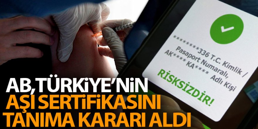 Avrupa Birliği, Türkiye'nin aşı sertifikasını tanıma kararı aldı