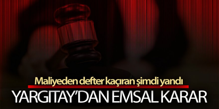 Maliyeden defter kaçıran şimdi yandı