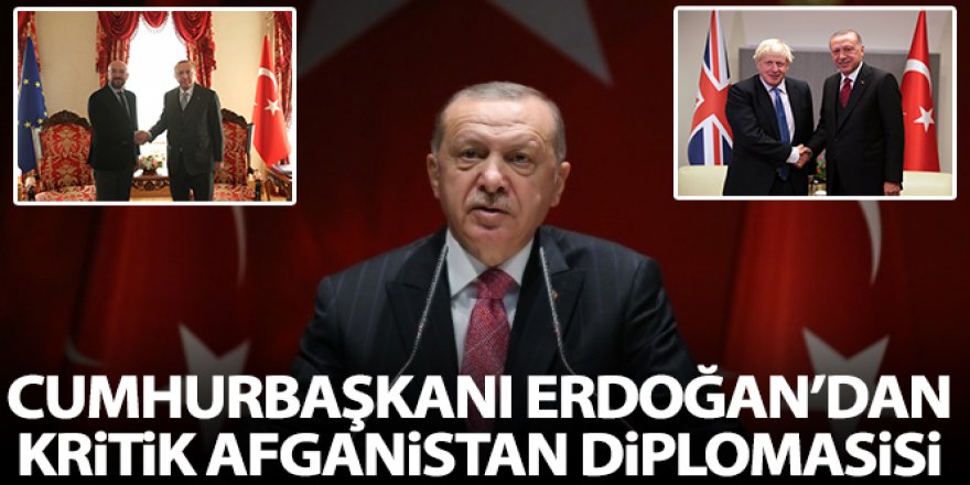 Erdoğan'dan kritik Afganistan diplomasisi