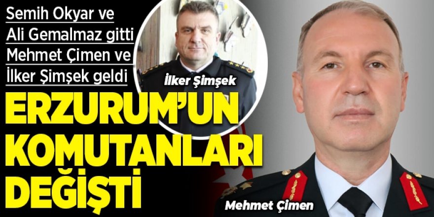 Erzurum’un komutanları değişti