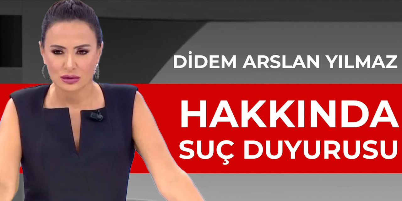 Didem Arslan Yılmaz hakkında suç duyurusunda bulundu