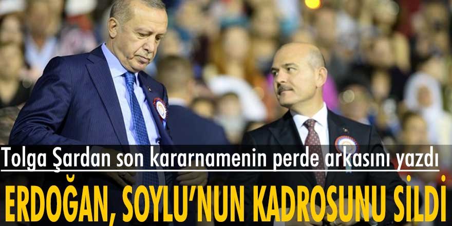 Tolga Şardan yazdı: Erdoğan Soylu’nun kadrosunu sildi