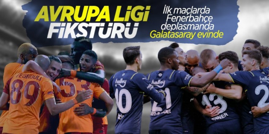 Galatasaray'ın ve Fenerbahçe'nin UEFA Avrupa Ligi fikstürü
