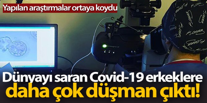 Dünyayı saran Covid-19, erkeklere daha çok düşman çıktı