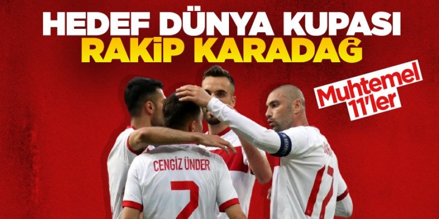 Türkiye-Karadağ maçının muhtemel 11'leri