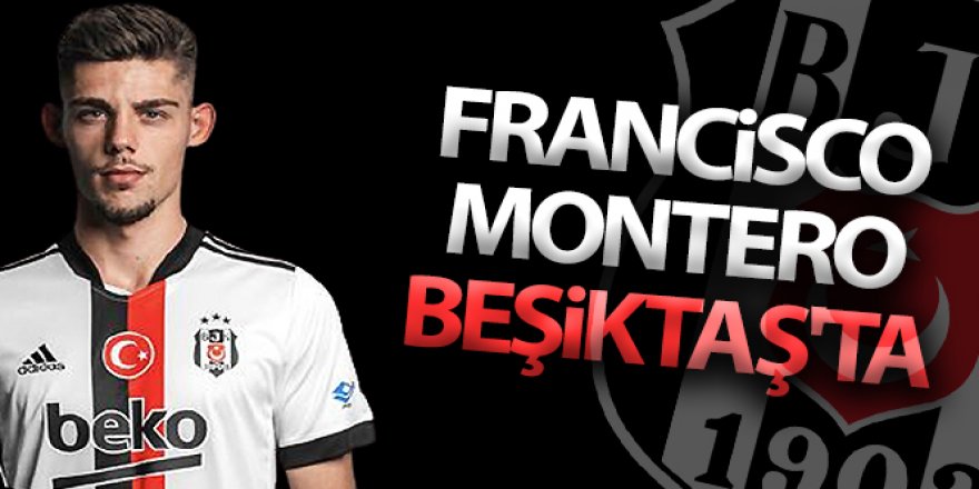 Francisco Montero Beşiktaş'ta