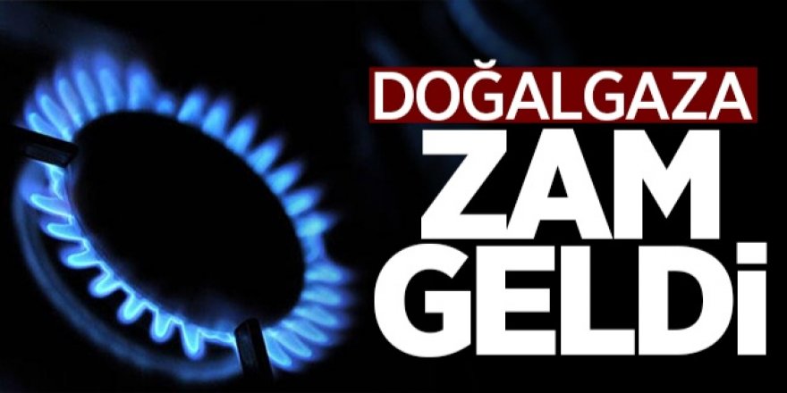 Doğalgaza zam