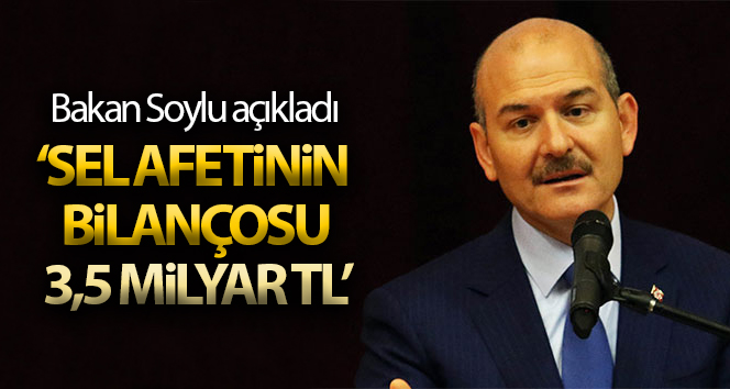 İçişleri Bakanı Soylu sel afetinin bilançosunu açıkladı