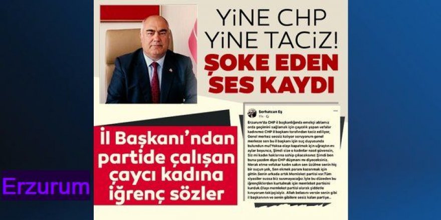 Erzurum 'da CHP'de şok gelişme! Tacizci başkan istifa ettirildi