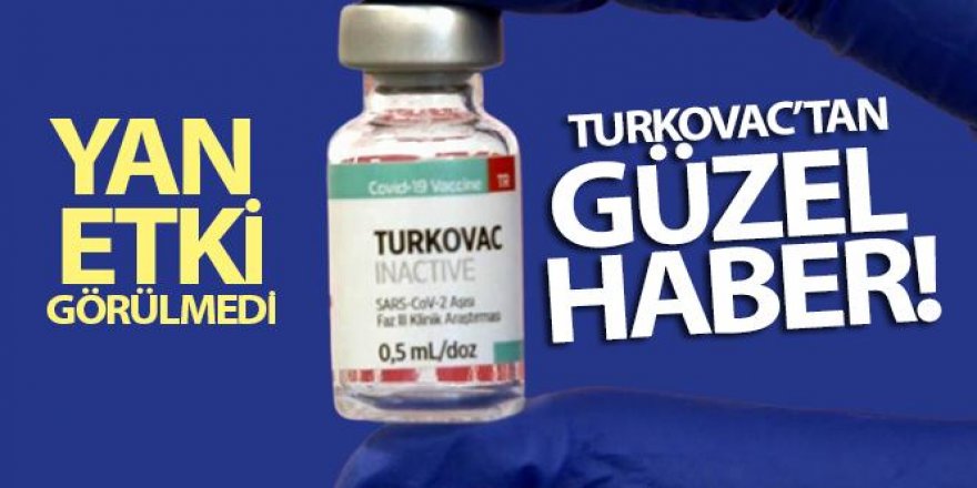 TURKOVAC'tan güzel haber; aşılanan 36 kişide yan etki görülmedi