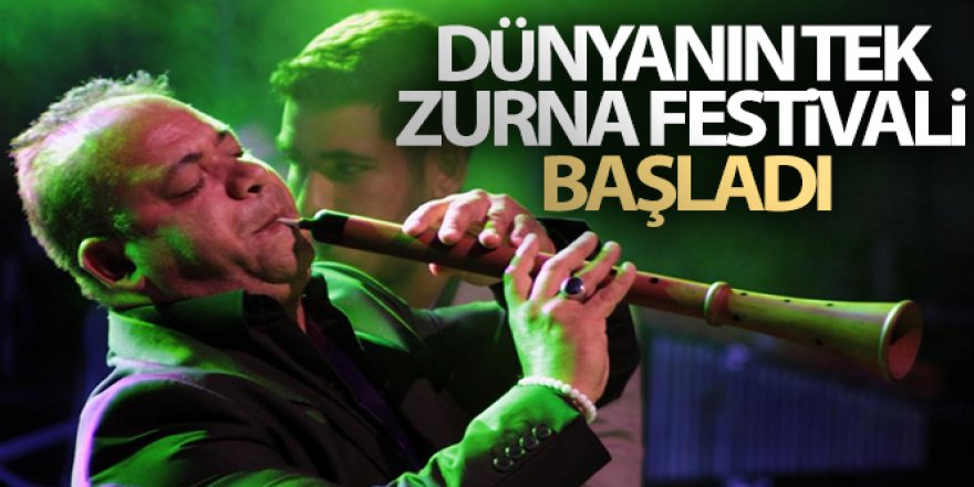 Dünyanın tek zurna Festivali başladı!