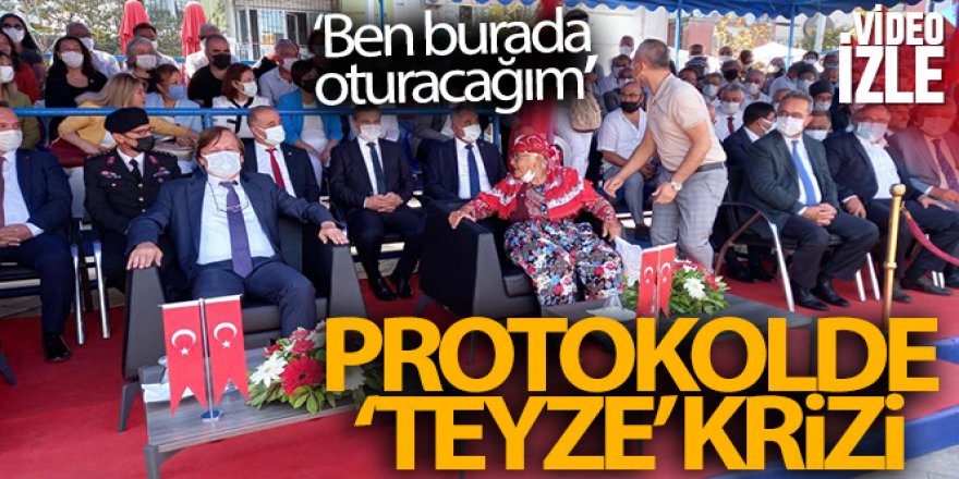 Protokolde 'Teyze' krizi! 'Ben burada oturacağım'