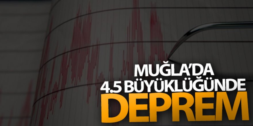 Datça açıklarında 4.5 büyüklüğünde deprem