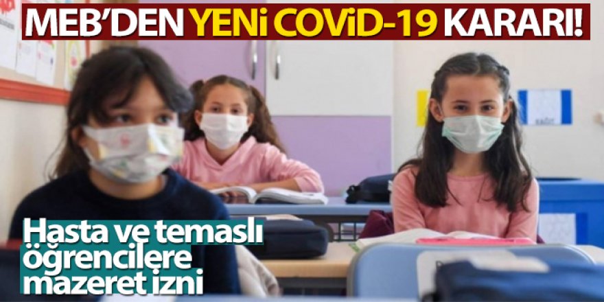 Milli Eğitim Bakanlığı'ndan yeni Covid-19 kararı