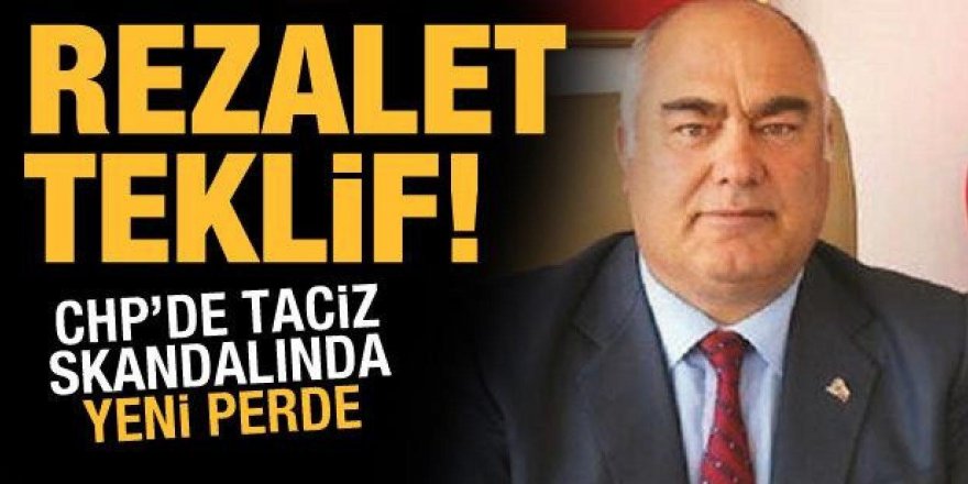 CHP'de taciz rezaletinde yeni detaylar: Para teklif etti, ret gelince tehdit etti