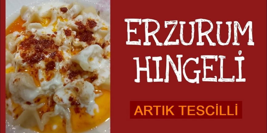 Erzurum Hıngeli artık tescilli