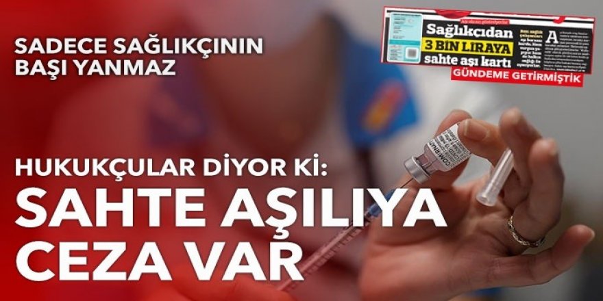 Sahte aşı kartının cezası 3 ila 8 yıl