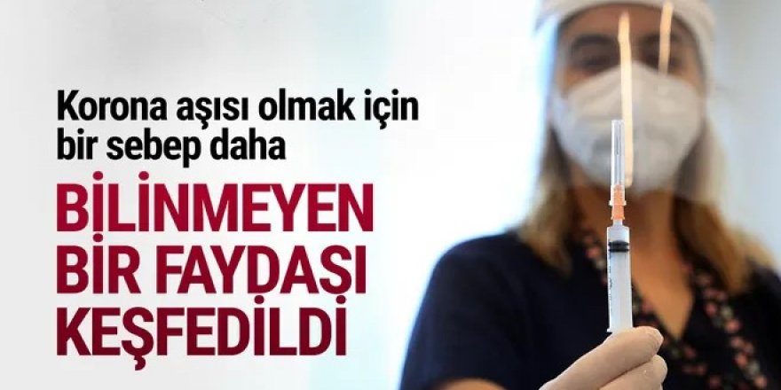 Covid-19 aşısının bilinmeyen faydası