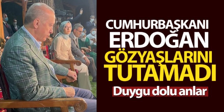 Cumhurbaşkanı Erdoğan, şiirini dinlerken gözyaşlarını tutamadı