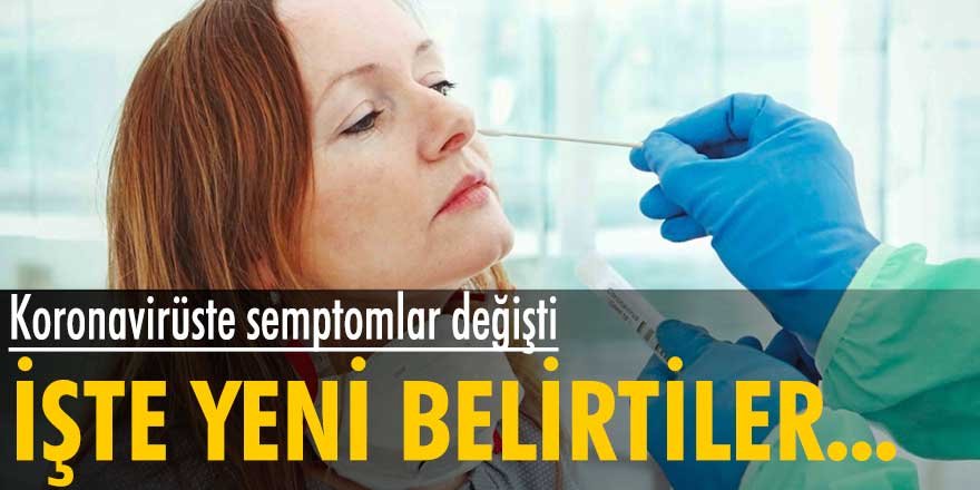 Koronavirüste semptomlar değişti! İşte yeni belirtiler