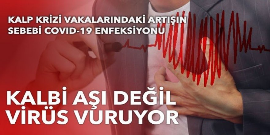 Aşı değil, virüs kalpten öldürüyor