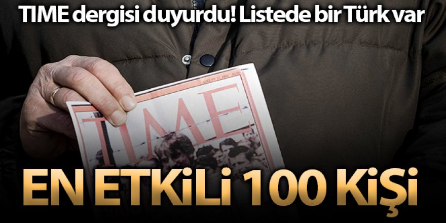 TIME dergisinin 'dünyanın en etkili 100 kişisi' listesinde Türk isim
