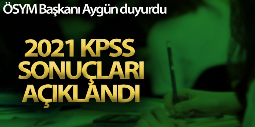 2021 KPSS sonuçları açıklandı