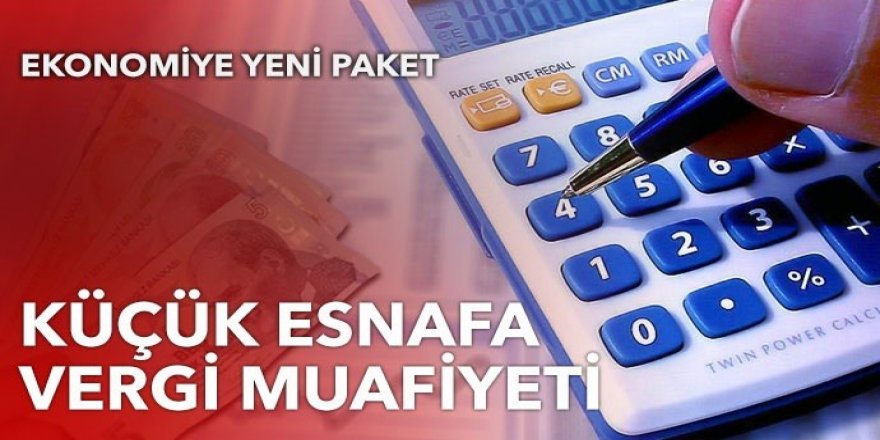 900 bin esnaf için vergi muafiyeti geliyor