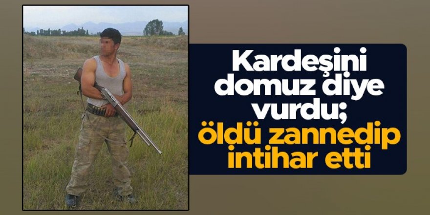 Erzurum dehşet olay: Kazayla kardeşini öldürdü