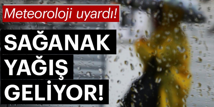 Doğu Anadolu’da sağanak yağış bekleniyor