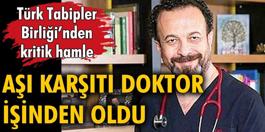 Türk Tabipler Birliği'nden kritik hamle: Aşı karşıtı doktor işinden oldu