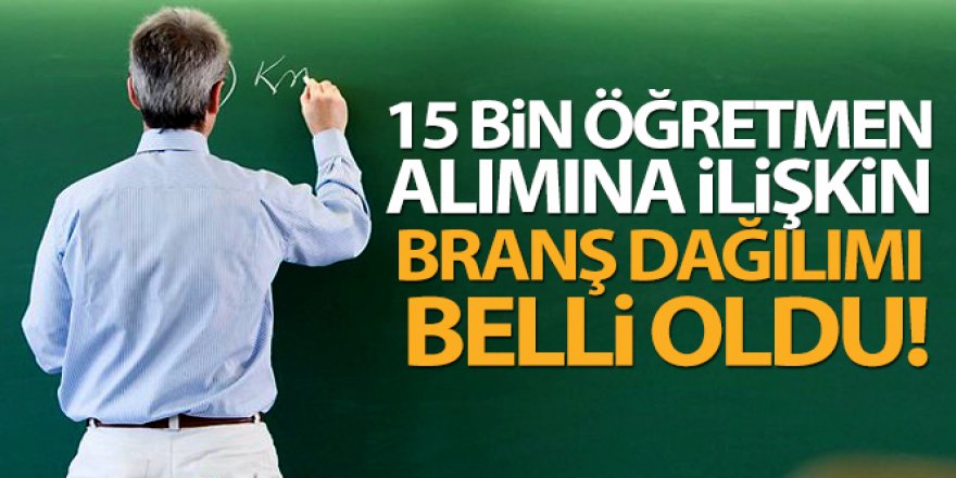 15 bin öğretmen alımına ilişkin kontenjan dağılımı belli oldu