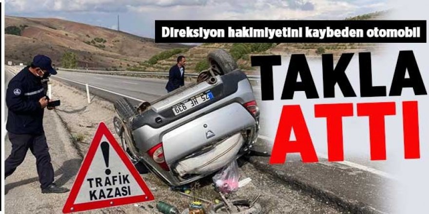 Direksiyon hakimiyetini kaybeden otomobil takla attı