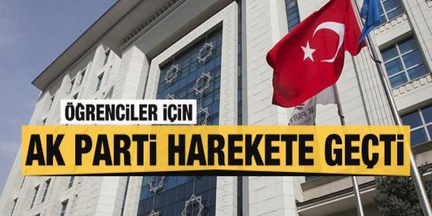 AK Parti öğrenciler için harekete geçti!