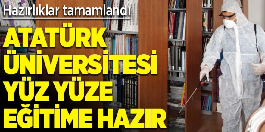 Atatürk Üniversitesi yüz yüze eğitime hazır