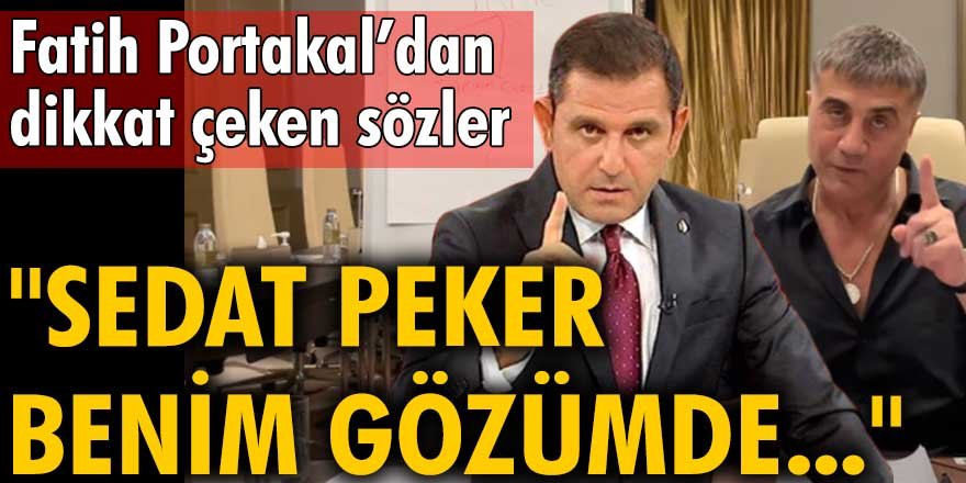 Fatih Portakal’dan dikkat çeken sözler: Sedat Peker benim gözümde...