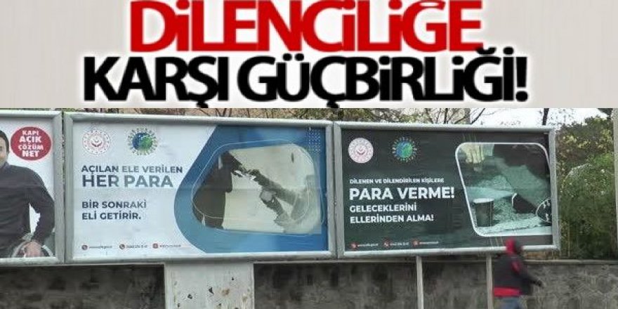 Dilencilere karşı toplum bilinçlendiriliyor