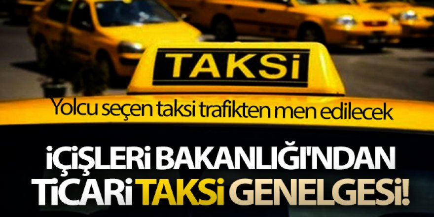 İçişleri Bakanlığı'ndan ticari taksi genelgesi!