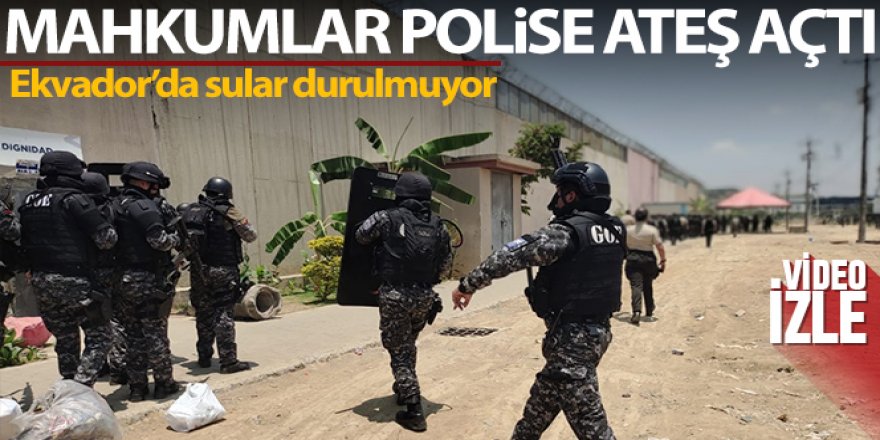 Ekvador'da cezaevlerindeki şiddet olayları devam ediyor: Mahkumlar polise ateş açtı