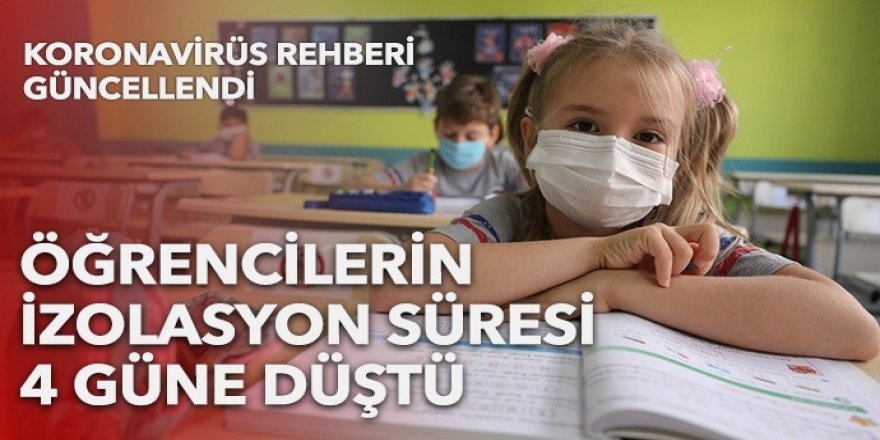 Öğrencilerin izolasyon süresi 4 güne düştü