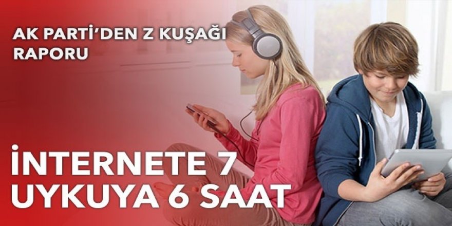 AK Parti'den Z Kuşağı raporu: Günde 7 saat dijital dünyada