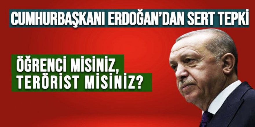 Cumhurbaşkanı Erdoğan'dan Boğaziçi Üniversitesindeki olaya sert tepki